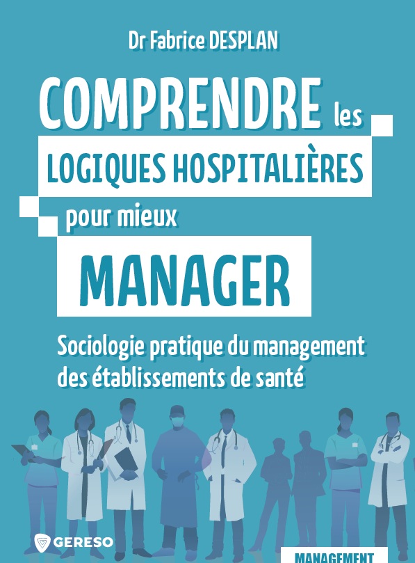 Couverture — Comprendre les logiques hospitalières pour mieux manager